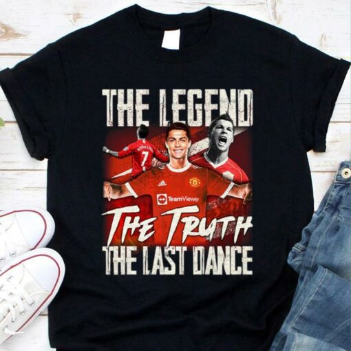 Best The Legend The Truth The Last Dance Cristiano Ronaldo Welcome Back Home CR7 Shirt 1
