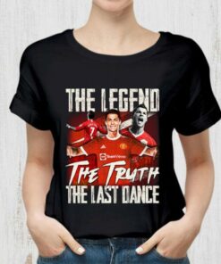 Best The Legend The Truth The Last Dance Cristiano Ronaldo Welcome Back Home CR7 Shirt 5