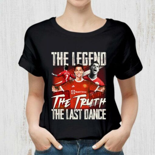Best The Legend The Truth The Last Dance Cristiano Ronaldo Welcome Back Home CR7 Shirt 2