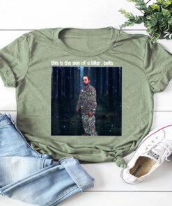 This Is The Skin Of A Killer Bella Funny Meme T-Shirt