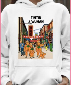 Official Tintin In Wuhan Tintin In Wuhan shirt 7