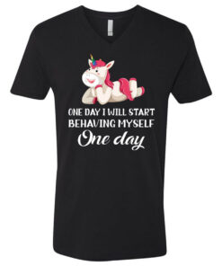 Unicorn One Day I Will Start Behaving Myself ONE Day V Neck