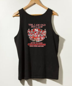 Yes I Am OLD But I Saw SF Back To Back Champions super Bowls XXIII XXIV Tank Top