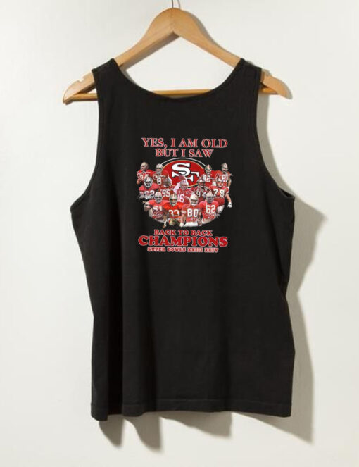 Yes I Am OLD But I Saw SF Back To Back Champions super Bowls XXIII XXIV Tank Top