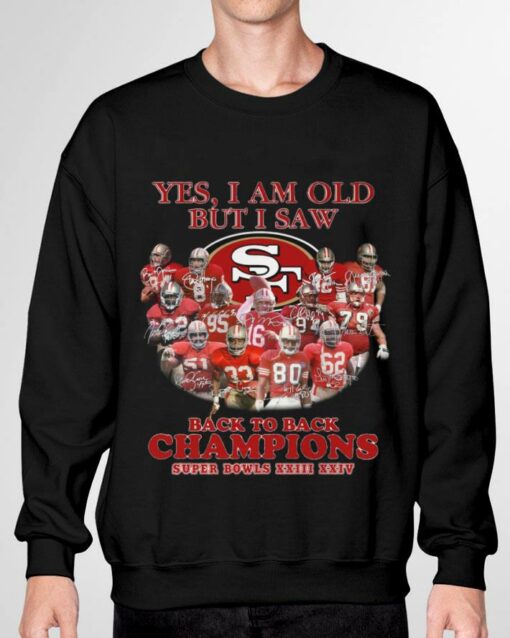 Premium Yes I Am Old But I Saw Back To Back Champions Super Bowls San Francisco 49ers Shirt 3