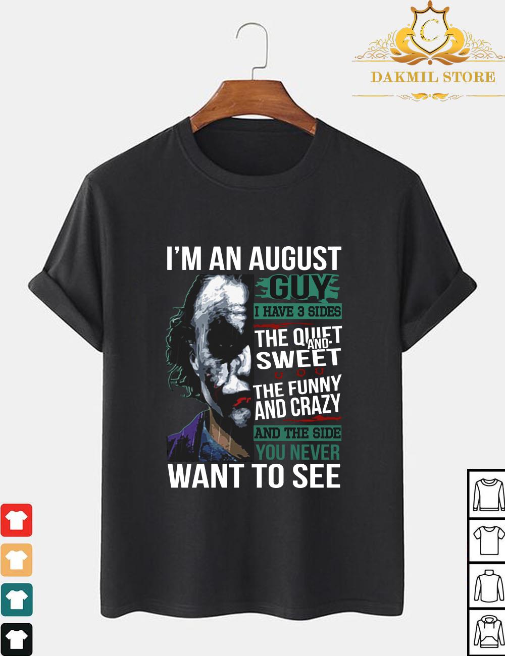 halloween Joker I'm an august guy i have 3 sides the quiet T Shirt