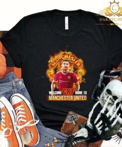 Welcome CR7 Home To Manchester United Shirt,Welcome CR7 Home To Manchester United Shirt,Ronaldo Comeback, Come Back to MU TShirt,MU Fan Shirt,Football Shirt