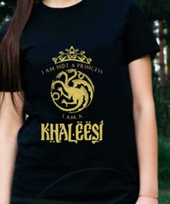 Am Not A Princess I Am A Khaleesi Shirt, Game Of Thrones I Am Not A Princess I Am A Khaleesi Shirt 1 Am Not A Princess I Am A Khaleesi Shirt, Game Of Thrones I Am Not A Princess I Am A Khaleesi Shirt 5