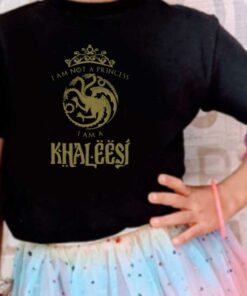 Am Not A Princess I Am A Khaleesi Shirt, Game Of Thrones I Am Not A Princess I Am A Khaleesi Shirt 3 Am Not A Princess I Am A Khaleesi Shirt, Game Of Thrones I Am Not A Princess I Am A Khaleesi Shirt 7