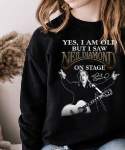 Awesome Neil Diamond Shirt, I Am old But I Saw Neil Diamond On Stage Shirt 7