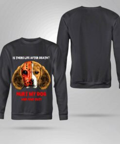Funny Beagle face Jason Voorhees is there life after death hurt my dog and find out shirt 7