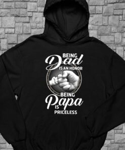 Being Dad Is An Honor Being Papa Is Priceless Shirt, Father Day For Men Shirt 7