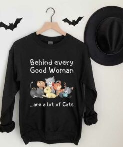Cat Behind Every Good Shirt, Cat Behind Every Good Woman Are A Lot Of Cats Shirt 6