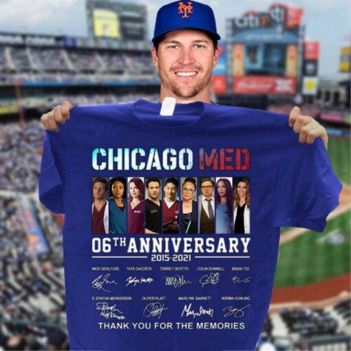 Official Chicago Med 06th anniversary 2015-2021 thank you for the memories signatures shirt 3