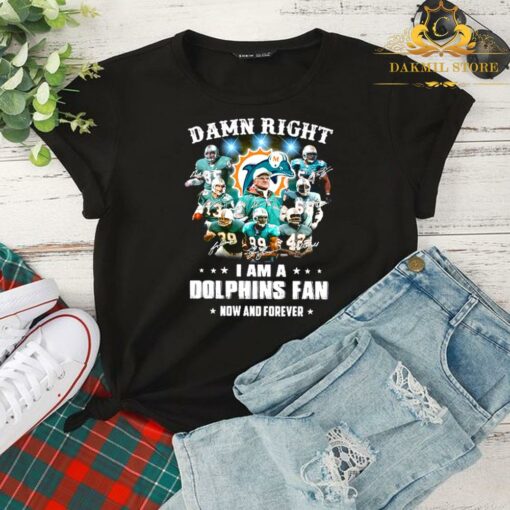 Damn right I am a Miami Dolphins fan now and forever signatures shirt,miami dolphins shirt mens,miami dolphins shirt 2