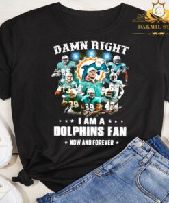 Damn right I am a Miami Dolphins fan now and forever signatures shirt,miami dolphins shirt mens,miami dolphins shirt 5