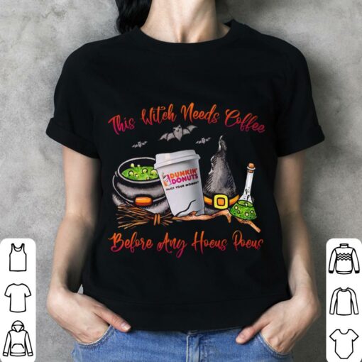 Best Dunkin Donuts Halloween This Witch Needs Coffee Before Any Hocus Pocus Shirt 3