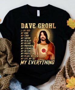 Premium Foo Fighters Dave Grohl Is My God My Everything Shirt 5