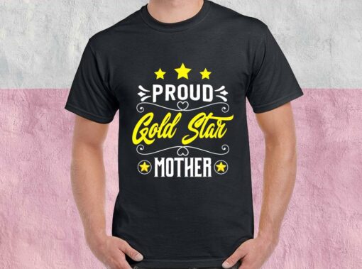 Gold Star Mother's Day Shirt, Proud Gold Star Mother Shirt, Mother Day Shirt, Gold Star Mom Day For Men Shirt 1