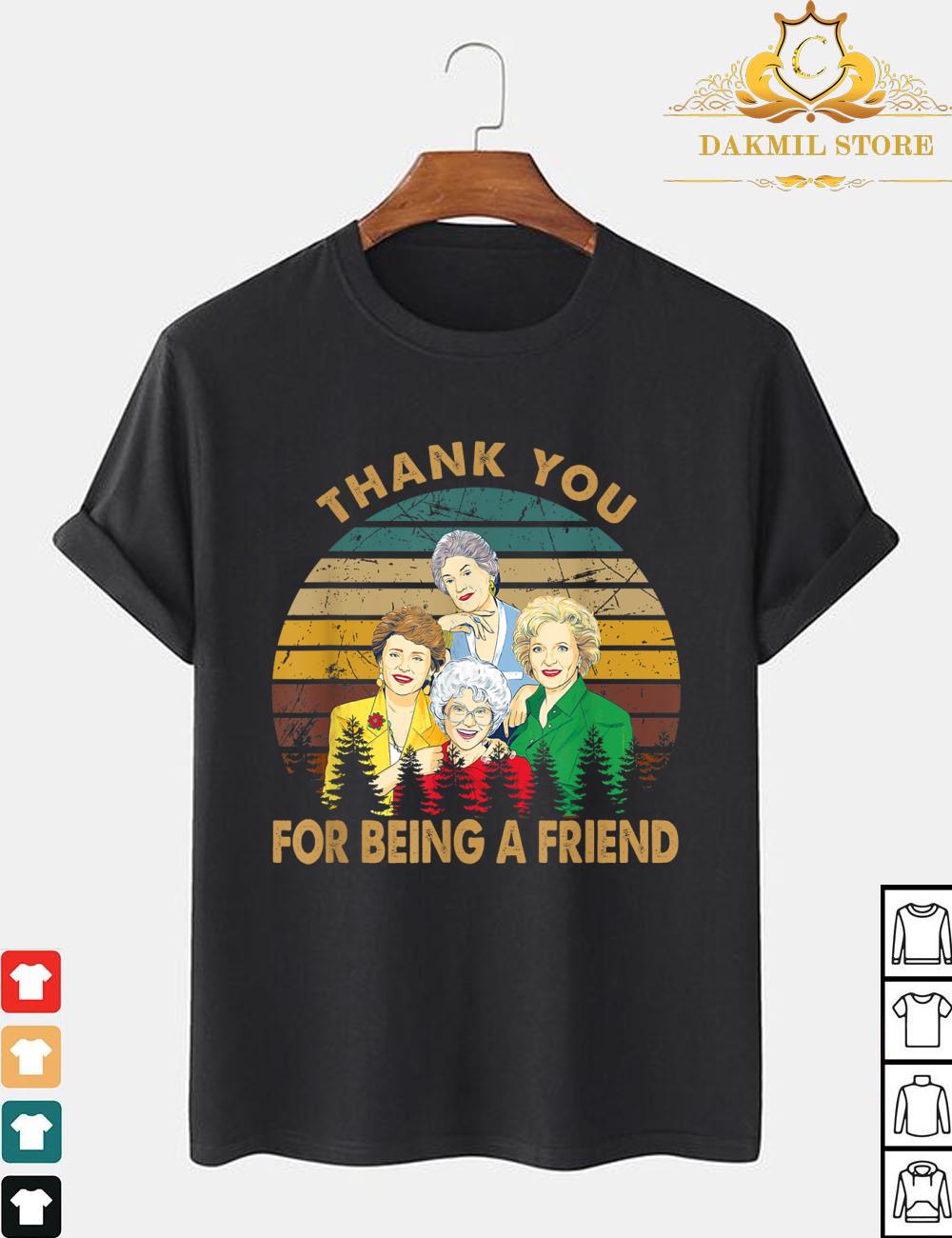 Graphic Golden Design The Girls Thank You For Being A Friend shirt