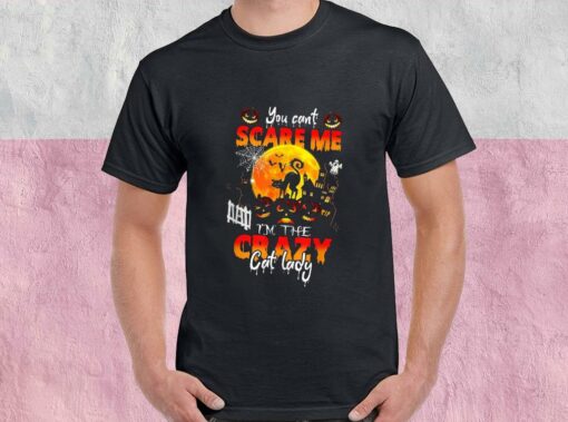 Halloween Cat Shirt, You Can't Scare Me I'm The Crazy Cat Lady Halloween For Men Shirt 1