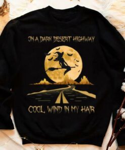 Awesome Halloween witch moon on a dark desert highway cool wind in my hair shirt 7