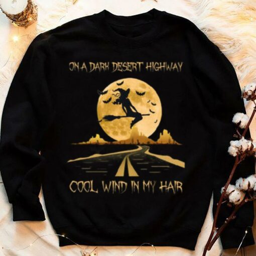 Awesome Halloween witch moon on a dark desert highway cool wind in my hair shirt 4