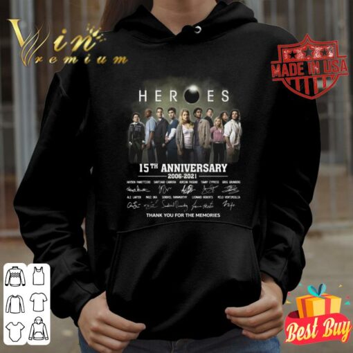 Best Heroes 15th anniversary 2006-2021 thank you for the memories signatures shirt 4