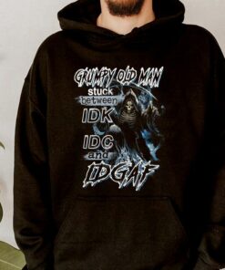 Hot Grumpy Old Man Stuck Between IDK IDC And IDGAF Shirt 7