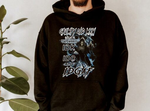 Hot Grumpy Old Man Stuck Between IDK IDC And IDGAF Shirt 4