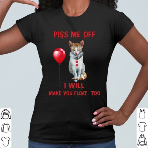Hot The Cat Pennywise Piss Me Off I Will Make You Will Make You Float Shirt 2