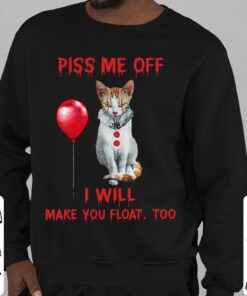 Hot The Cat Pennywise Piss Me Off I Will Make You Will Make You Float Shirt 7