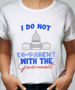 Official I Do Not Co-parent With The Government Shirt 5