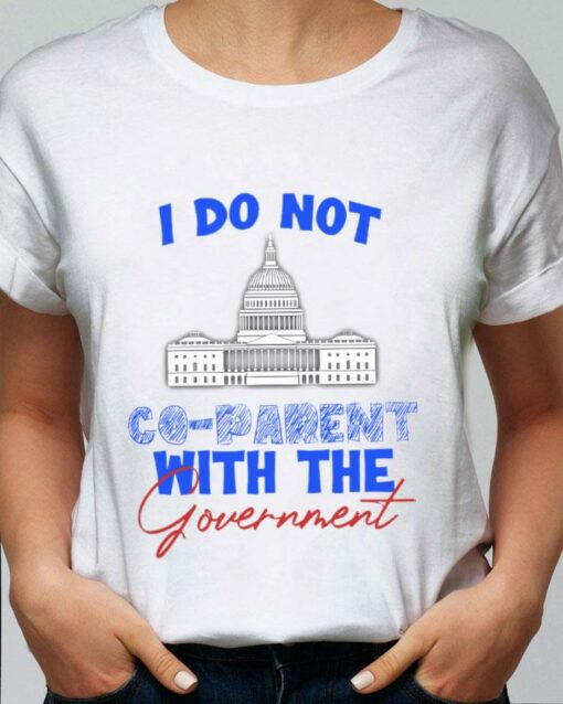 Official I Do Not Co-parent With The Government Shirt 2