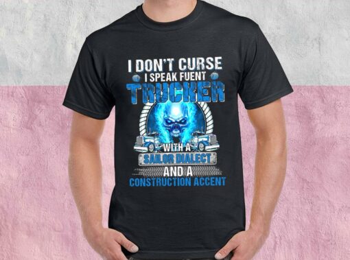 I Don't Curse I Speak Fluent Trucker Shirt, Sailor Dialect For Men Shirt 1