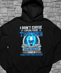 I Don't Curse I Speak Fluent Trucker Shirt, Sailor Dialect For Men Shirt 7