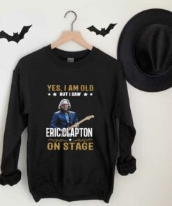 I Saw Eric Clapton On Stage Shirt, Yes I Am Old But I Saw Eric Clapton On Stage Shirt, Eric Shirt 6