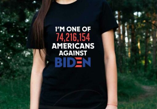 I want Trumb and Against Joe Biden Shirt, I'm One Of 74,216,154 Americans Against Joe Biden Shirt 2
