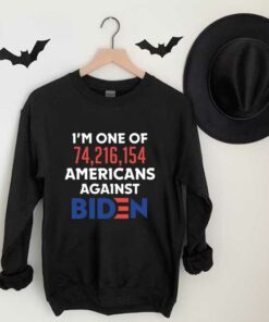 I want Trumb and Against Joe Biden Shirt, I'm One Of 74,216,154 Americans Against Joe Biden Shirt 6