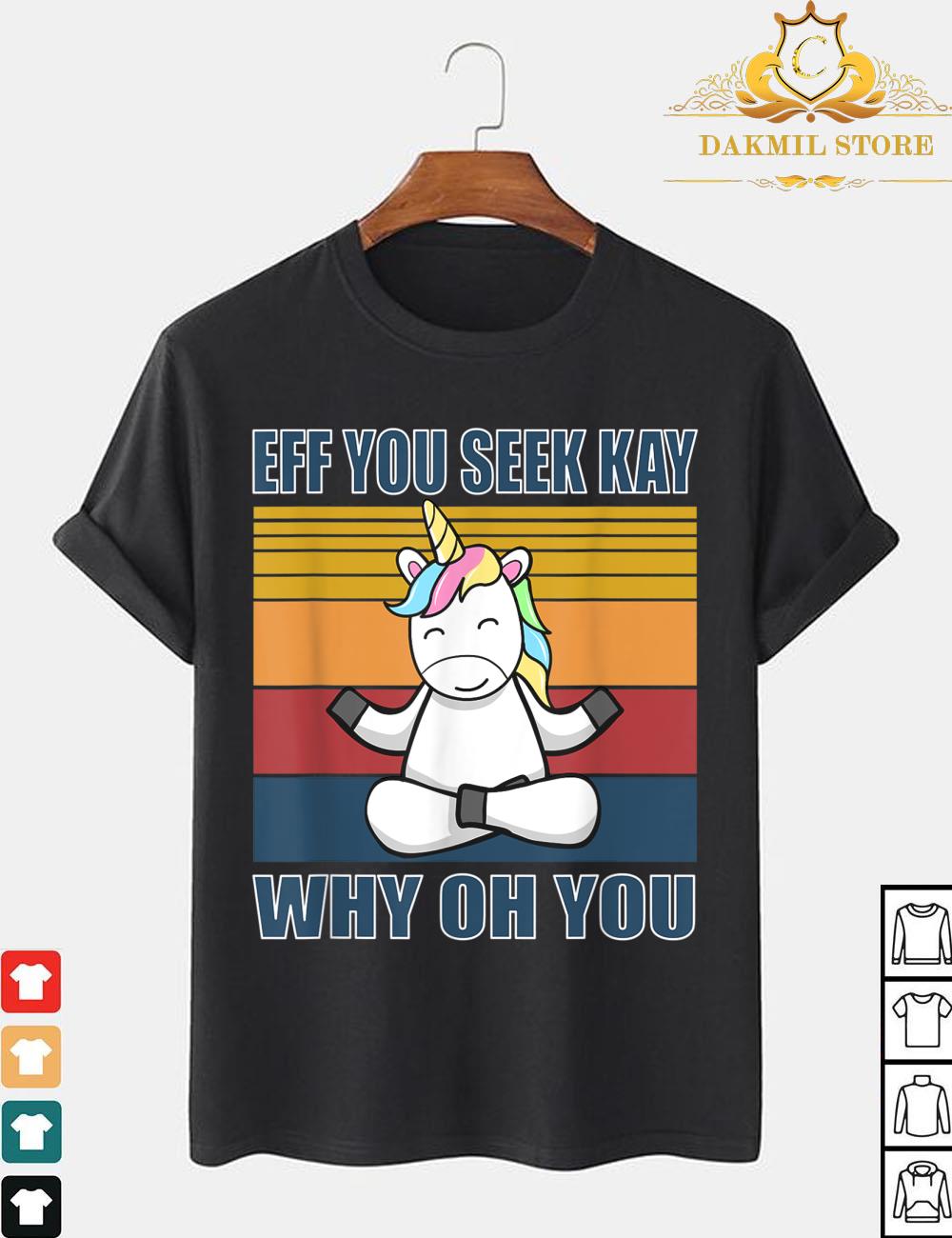 If you see kay why oh you yoga retro unicorn Shirt