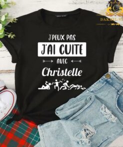 J'peux pas j'ai cuite avec christelle shirt 4