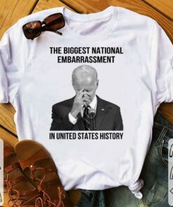 Official Joe Biden the biggest national embarrassment in United States history shirt 5