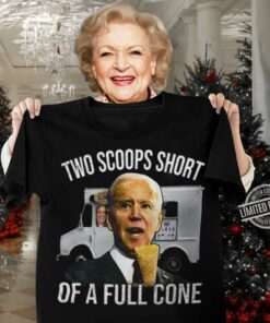 Funny Kamala Harris Joe Biden Two Scoops Short Of A Full Cone Shirt 6