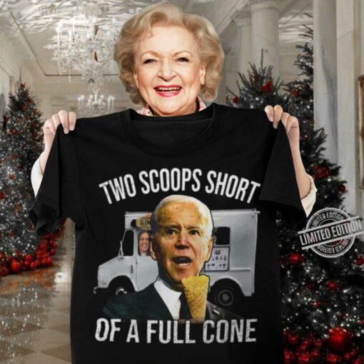 Funny Kamala Harris Joe Biden Two Scoops Short Of A Full Cone Shirt 3