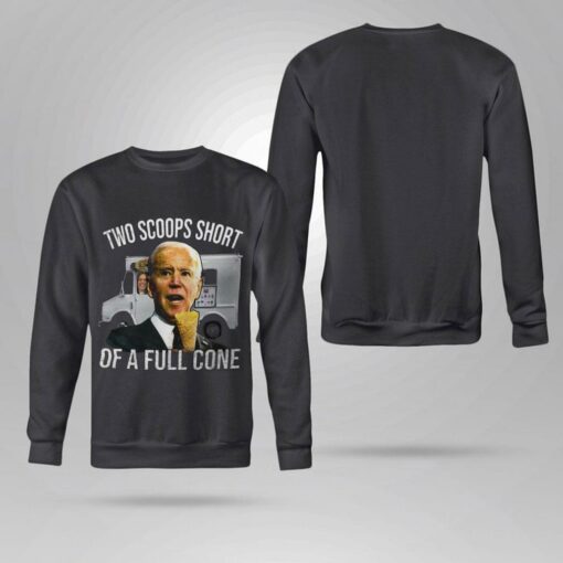 Funny Kamala Harris Joe Biden Two Scoops Short Of A Full Cone Shirt 4