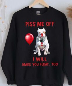Limited Pitbull Pennywise Piss me off i will make you will Make you Float Shirt 5