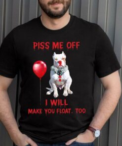 Limited Pitbull Pennywise Piss me off i will make you will Make you Float Shirt 7