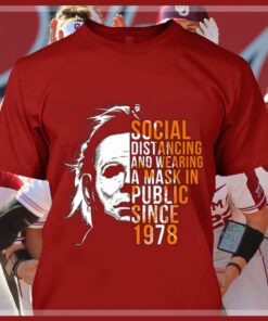 Original Michael Myers Social Distancing And Wearing A Mask In Public Since 1978 Halloween Shirt 7