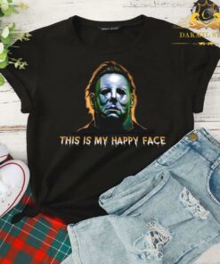 Michael Myers this is my happy face Halloween shirt 4