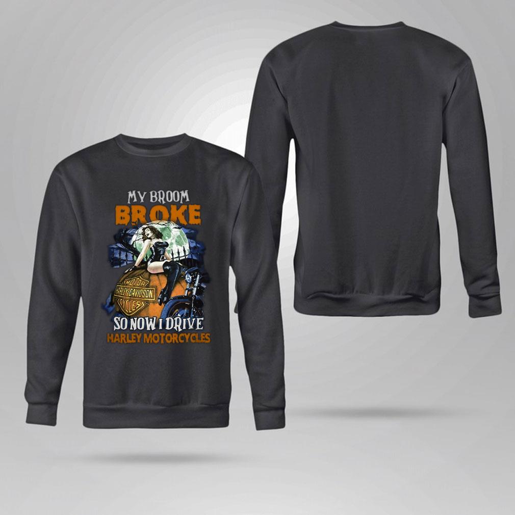 My broom broke so now i drive Harley-Davidson Motorcycles halloween shirt Hot My broom broke so now i drive Harley-Davidson Motorcycles halloween shirt 4